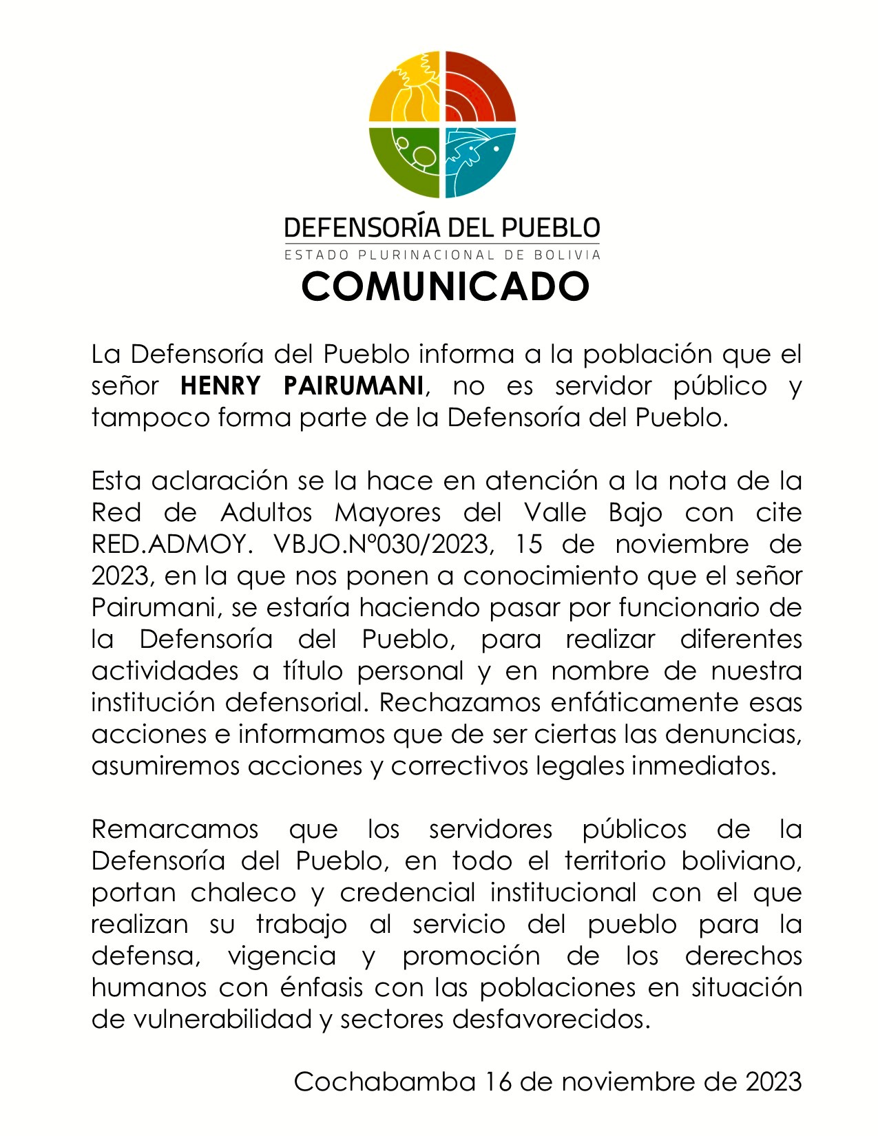 La Defensoría del Pueblo informa a la población que el señor HENRY PAIRUMANI, no es servidor público y tampoco forma parte de la Defensoría del Pueblo.