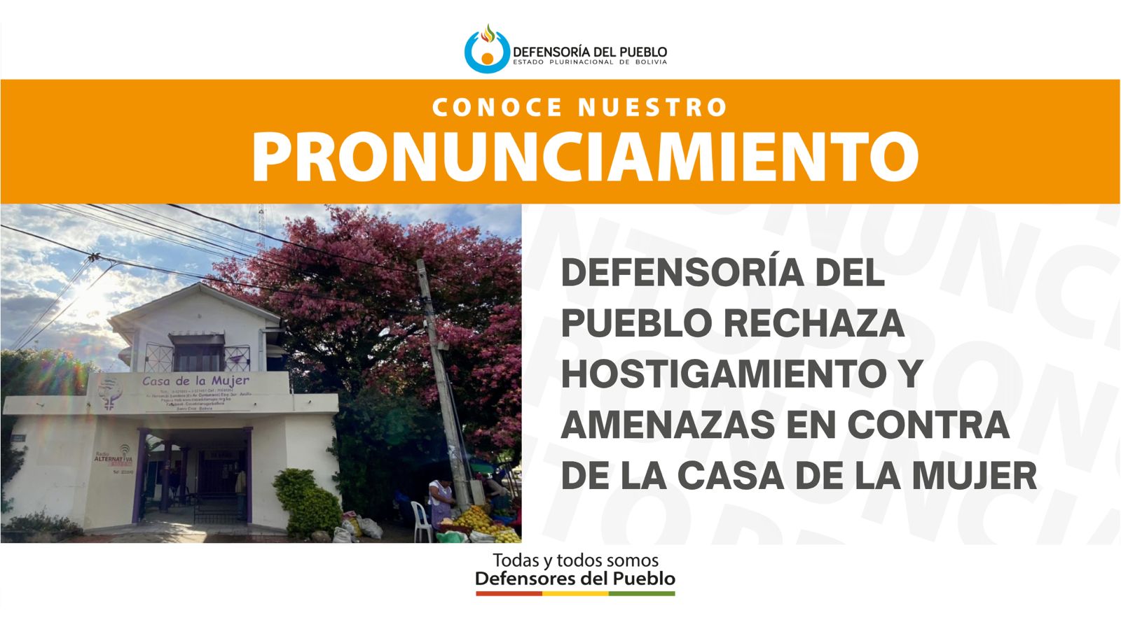 DEFENSORÍA DEL PUEBLO RECHAZA HOSTIGAMIENTO Y AMENAZAS EN CONTRA DE LA CASA DE LA MUJER