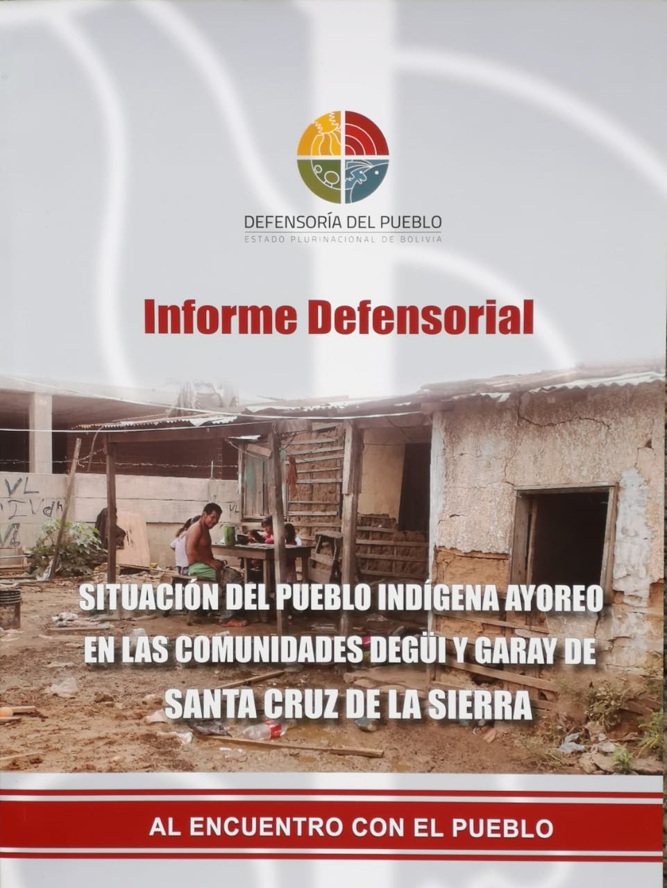 Informe Defensorial muestra la situación de marginación, exclusión y discriminación que afecta al pueblo ayoreo en Santa Cruz