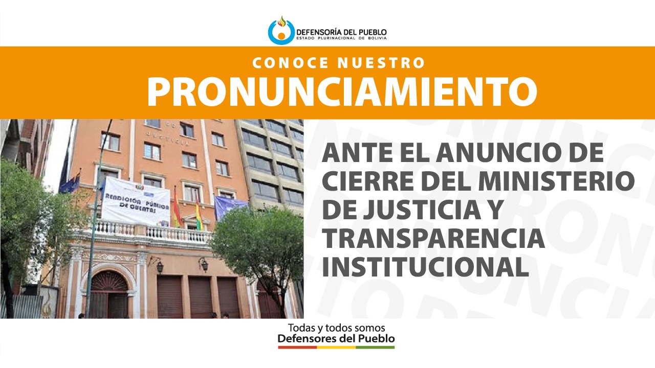 ANTE EL ANUNCIO DE CIERRE DEL MINISTERIO DE JUSTICIA Y TRANSPARENCIA INSTITUCIONAL