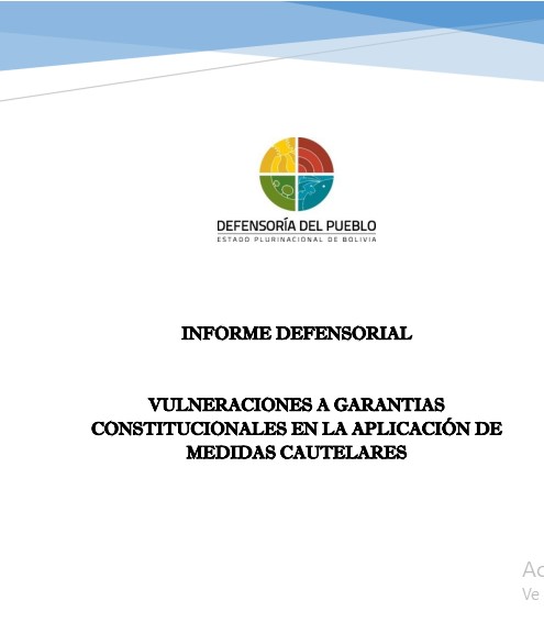 INFORME DEFENSORIAL VULNERACIONES A GARANTIAS CONSTITUCIONALES EN LA  APLICACIÓN DE MEDIDAS CAUTELARES